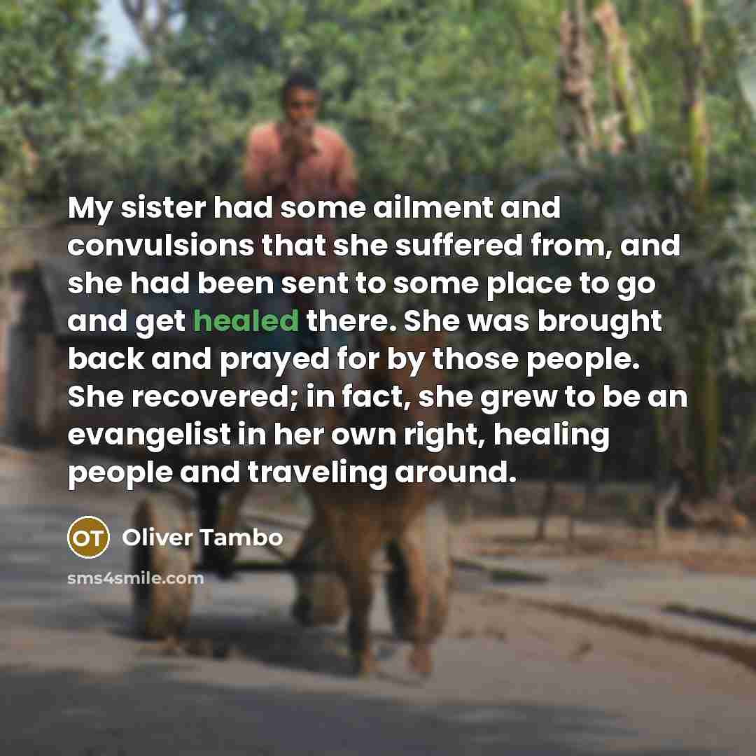 “My sister had some ailment and convulsions that she suffered…” quote by Oliver Tambo