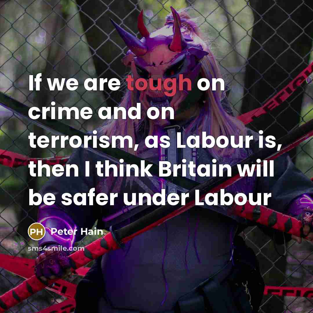 “If we are tough on crime and on terrorism, as…” quote by Peter Hain