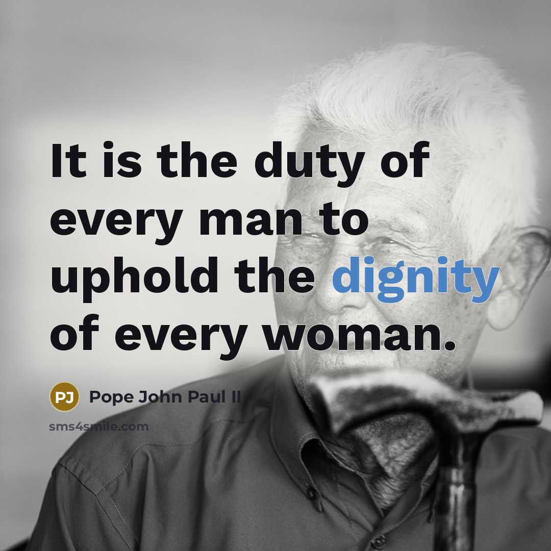“It is the duty of every man to uphold the…” quote by Pope John Paul II