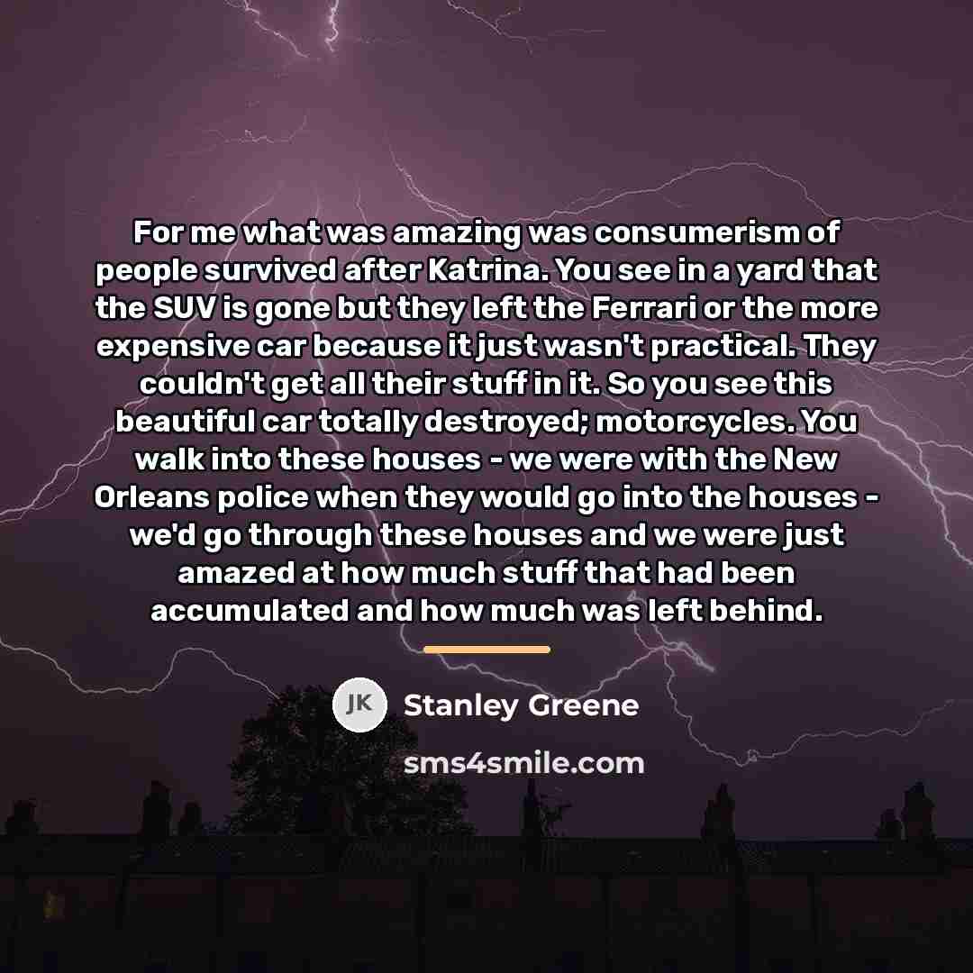 “For me what was amazing was consumerism of people survived…” quote by Stanley Greene