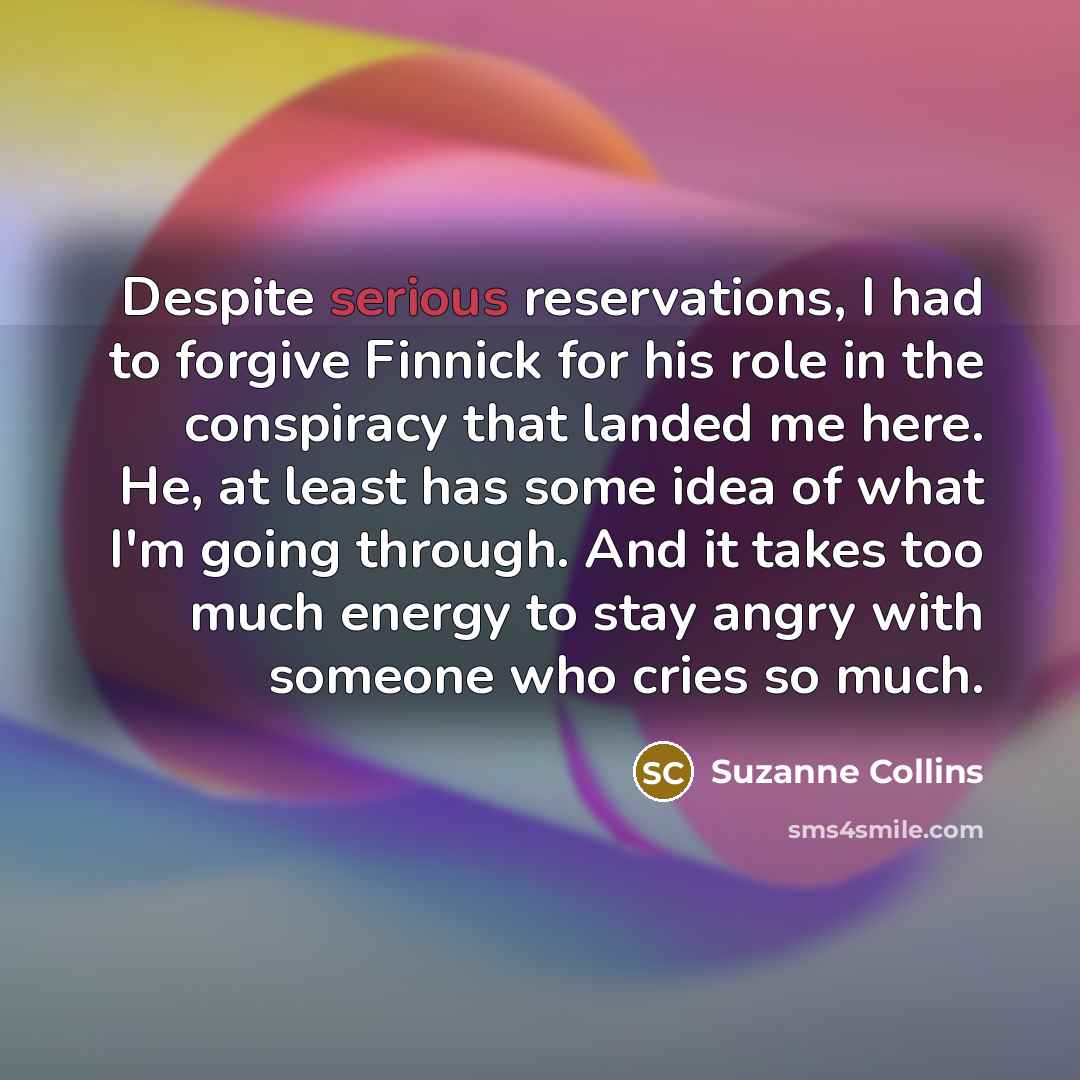 “Despite serious reservations, I had to forgive Finnick for his…” quote by Suzanne Collins