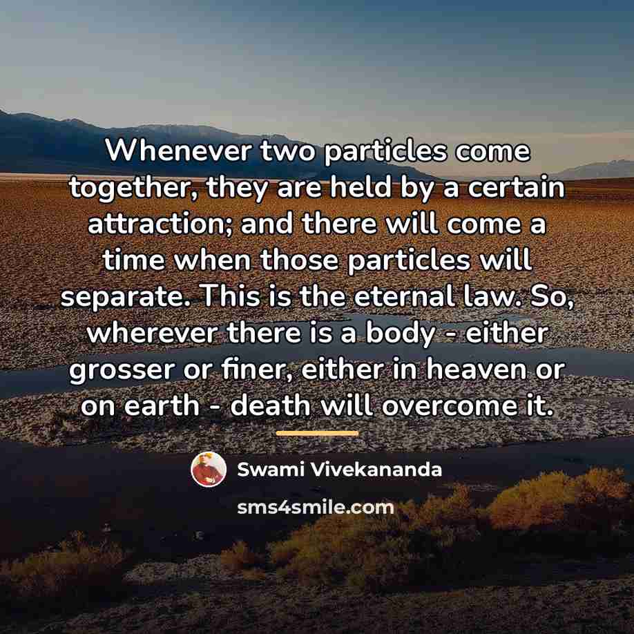 “Whenever two particles come together, they are held by a…” quote by Swami Vivekananda