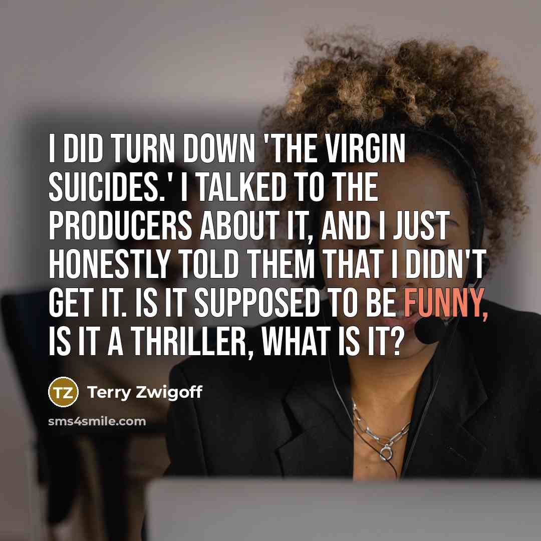 “I did turn down 'The Virgin Suicides.' I talked to…” quote by Terry Zwigoff