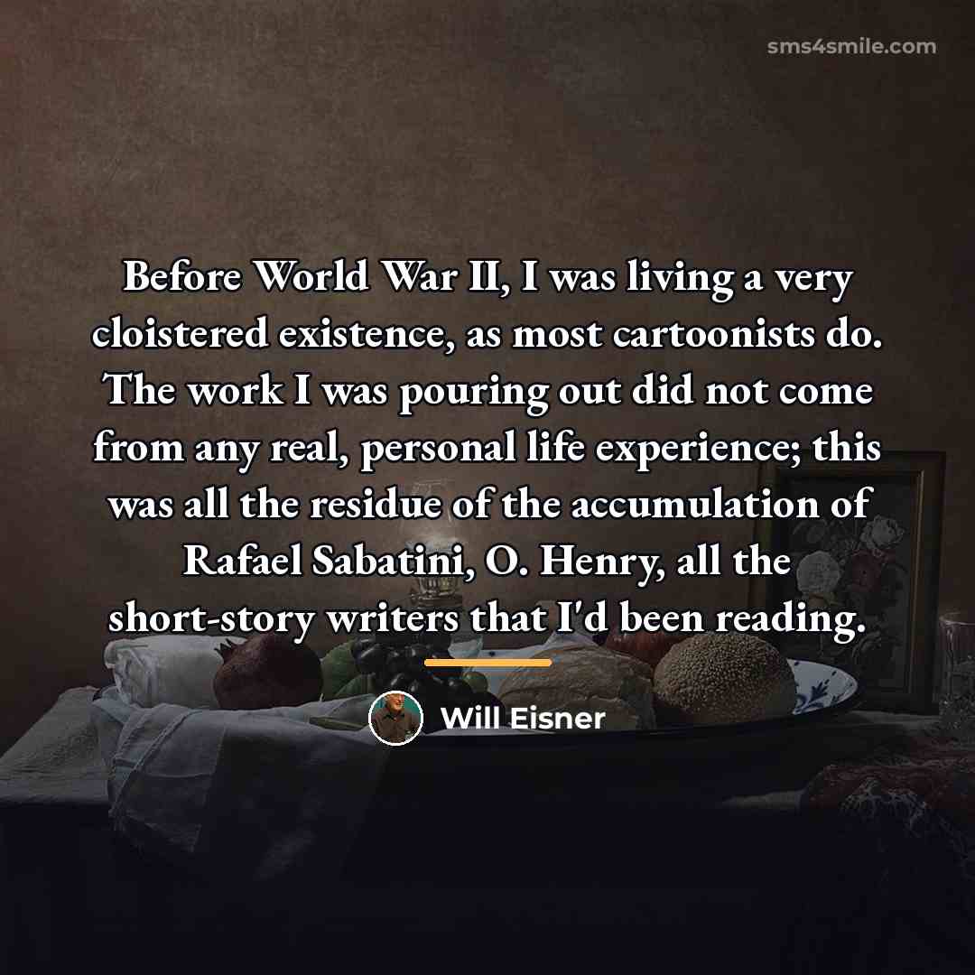 “Before World War II, I was living a very cloistered…” quote by Will Eisner