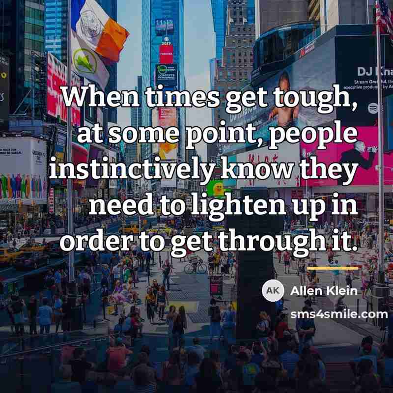 “When times get tough, at some point, people instinctively know…” quote by Allen Klein