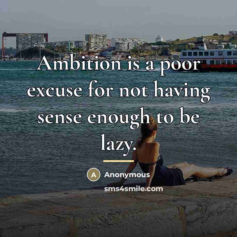 “Ambition is a poor excuse for not having sense enough…” quote by Anonymous
