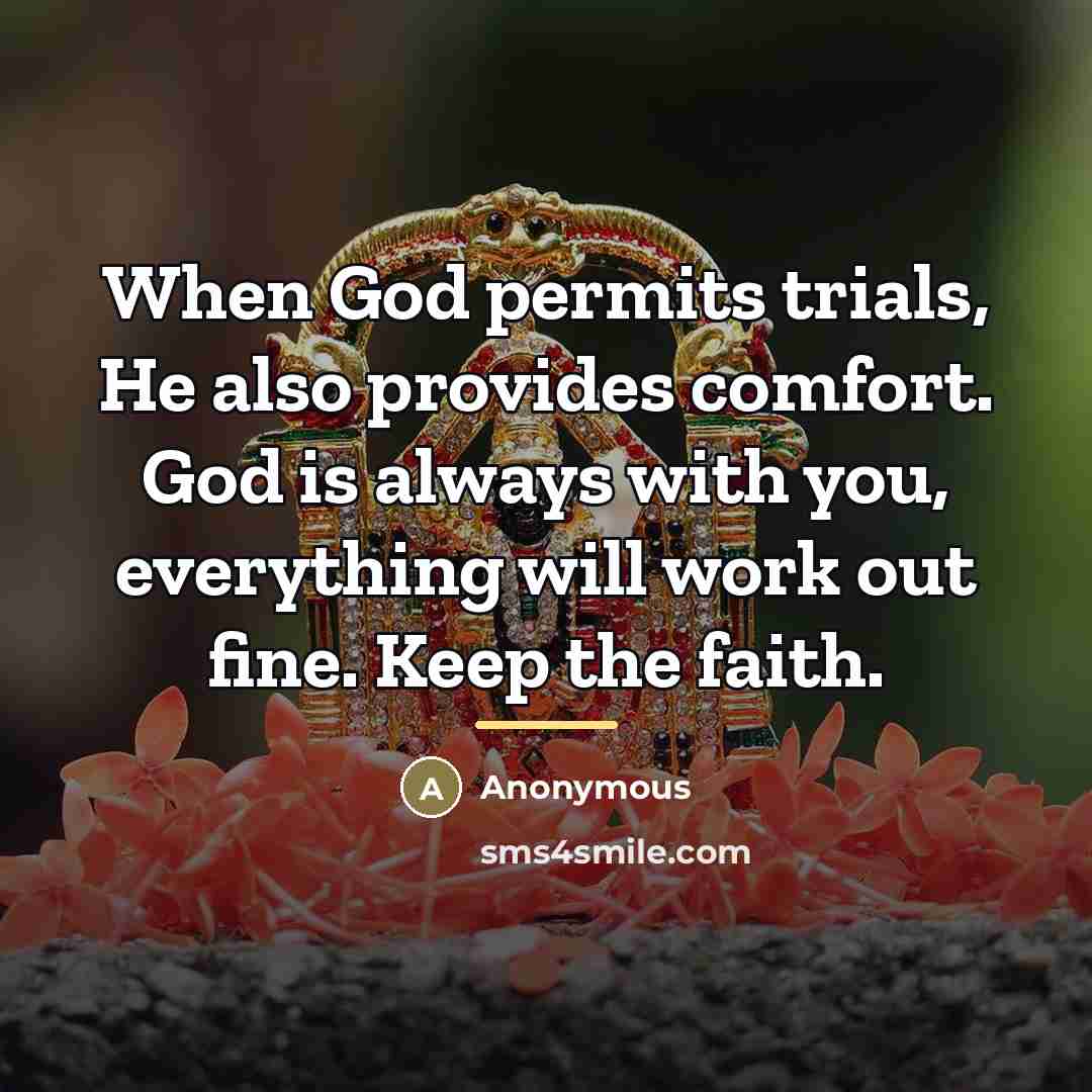 “When God permits trials, He also provides comfort. God is…” quote by Anonymous