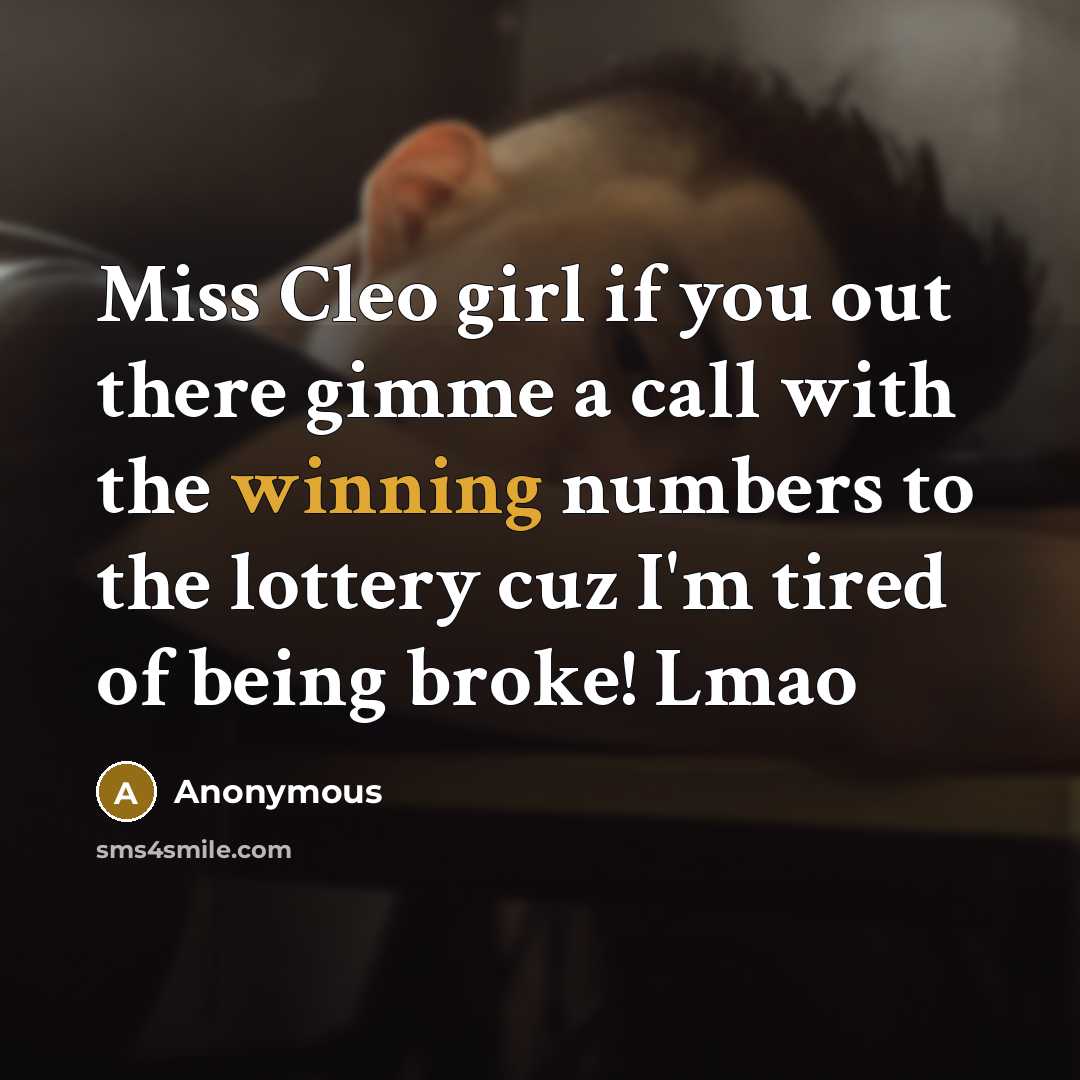 “Miss Cleo girl if you out there gimme a call…” quote by Anonymous