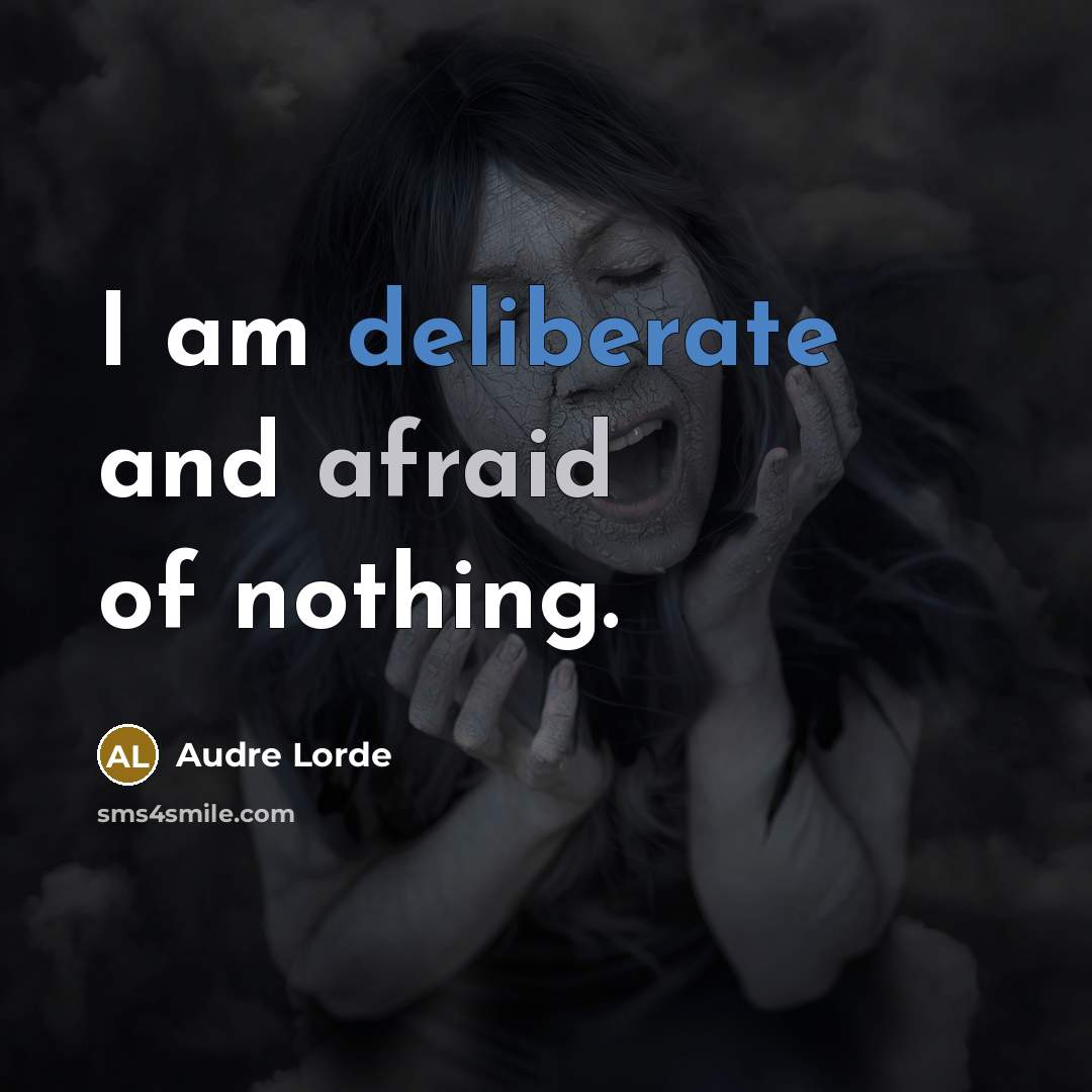 “I am deliberate and afraid of nothing.…” quote by Audre Lorde