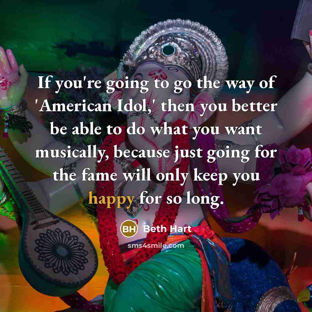 “If you're going to go the way of 'American Idol,'…” quote by Beth Hart