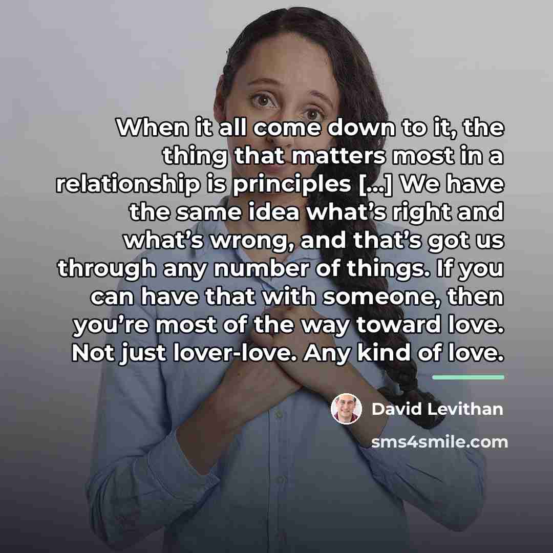 “When it all come down to it, the thing that…” quote by David Levithan