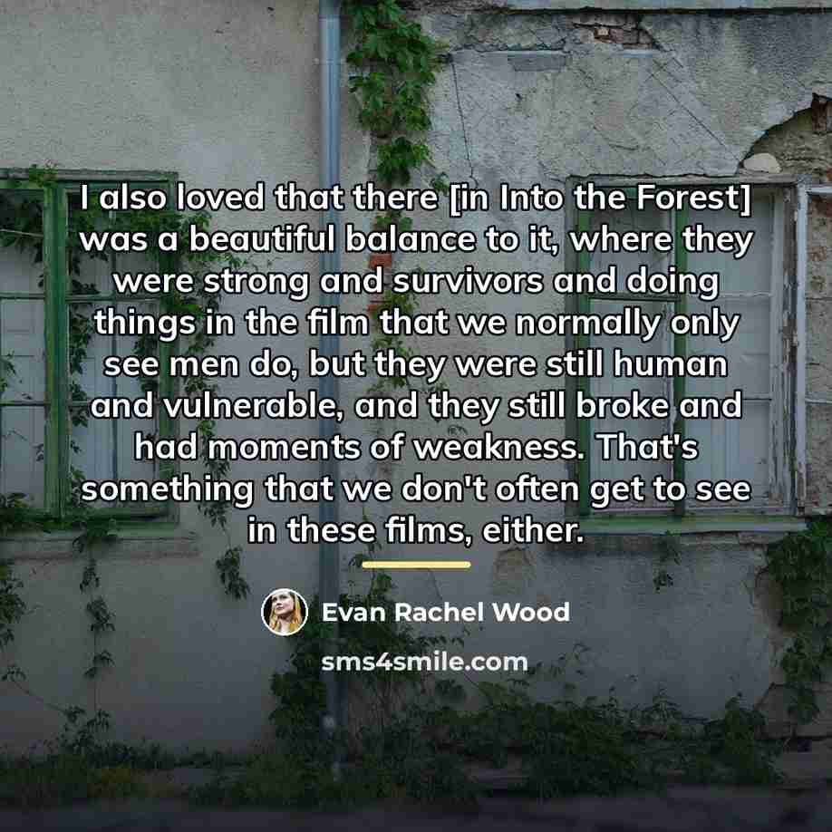 “I also loved that there [in Into the Forest] was…” quote by Evan Rachel Wood