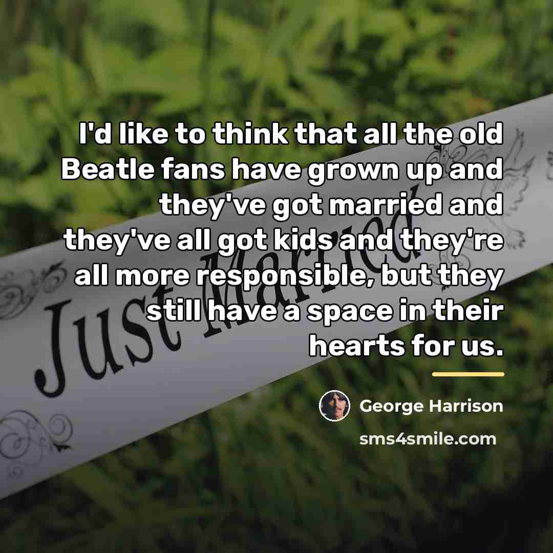 “I'd like to think that all the old Beatle fans…” quote by George Harrison