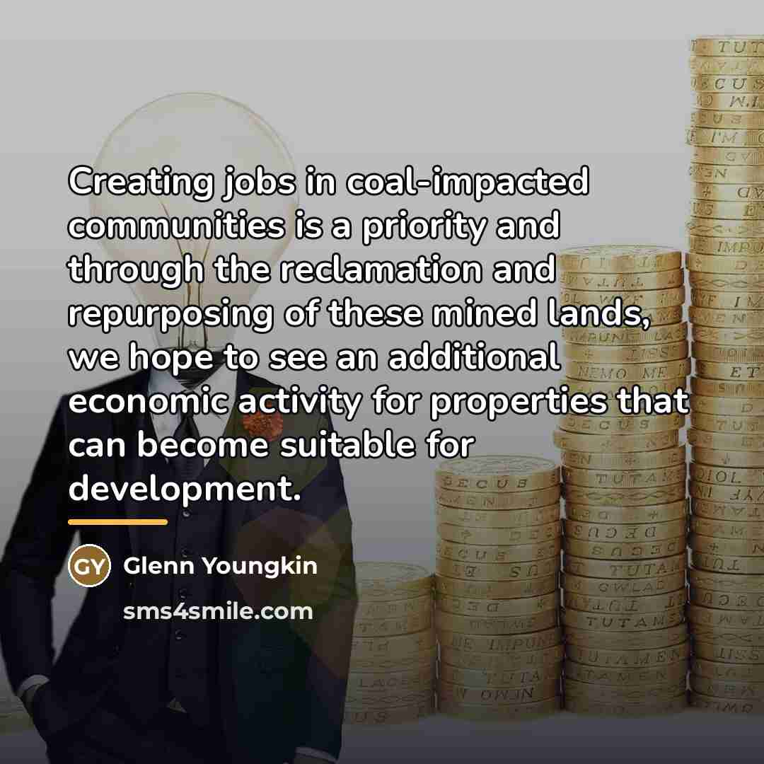 “Creating jobs in coal-impacted communities is a priority and through…” quote by Glenn Youngkin