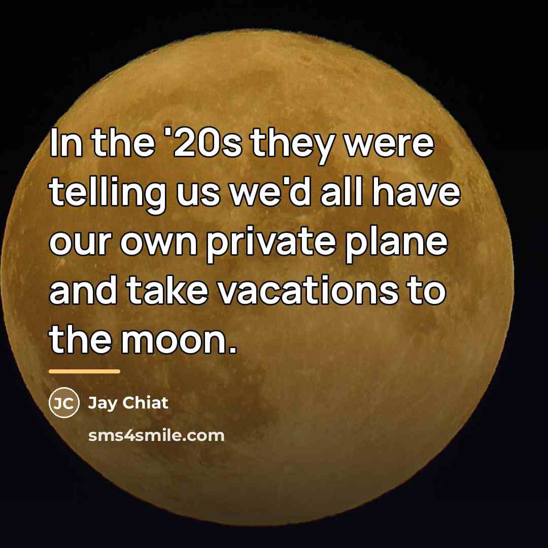 “In the '20s they were telling us we'd all have…” quote by Jay Chiat