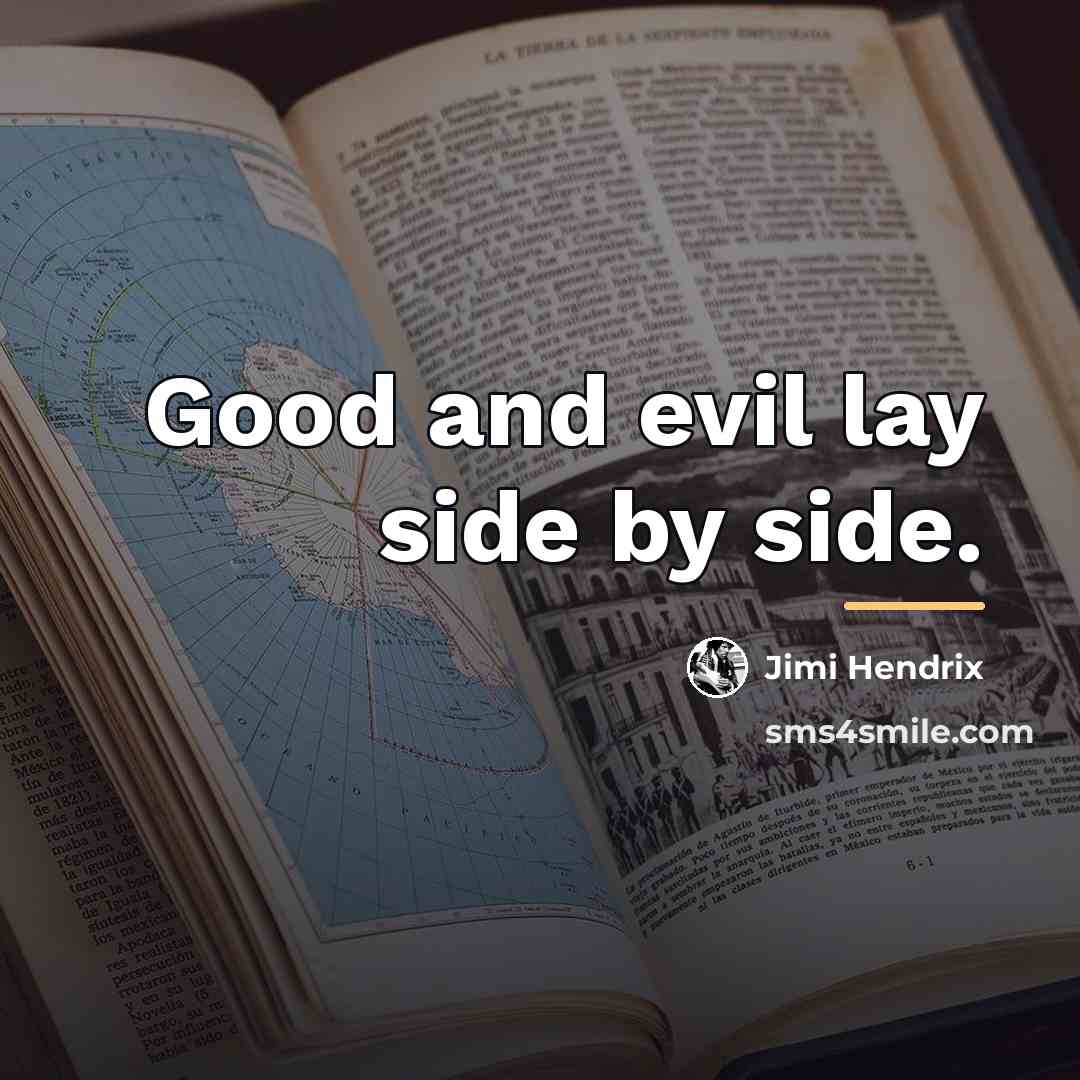 “Good and evil lay side by side.…” quote by Jimi Hendrix