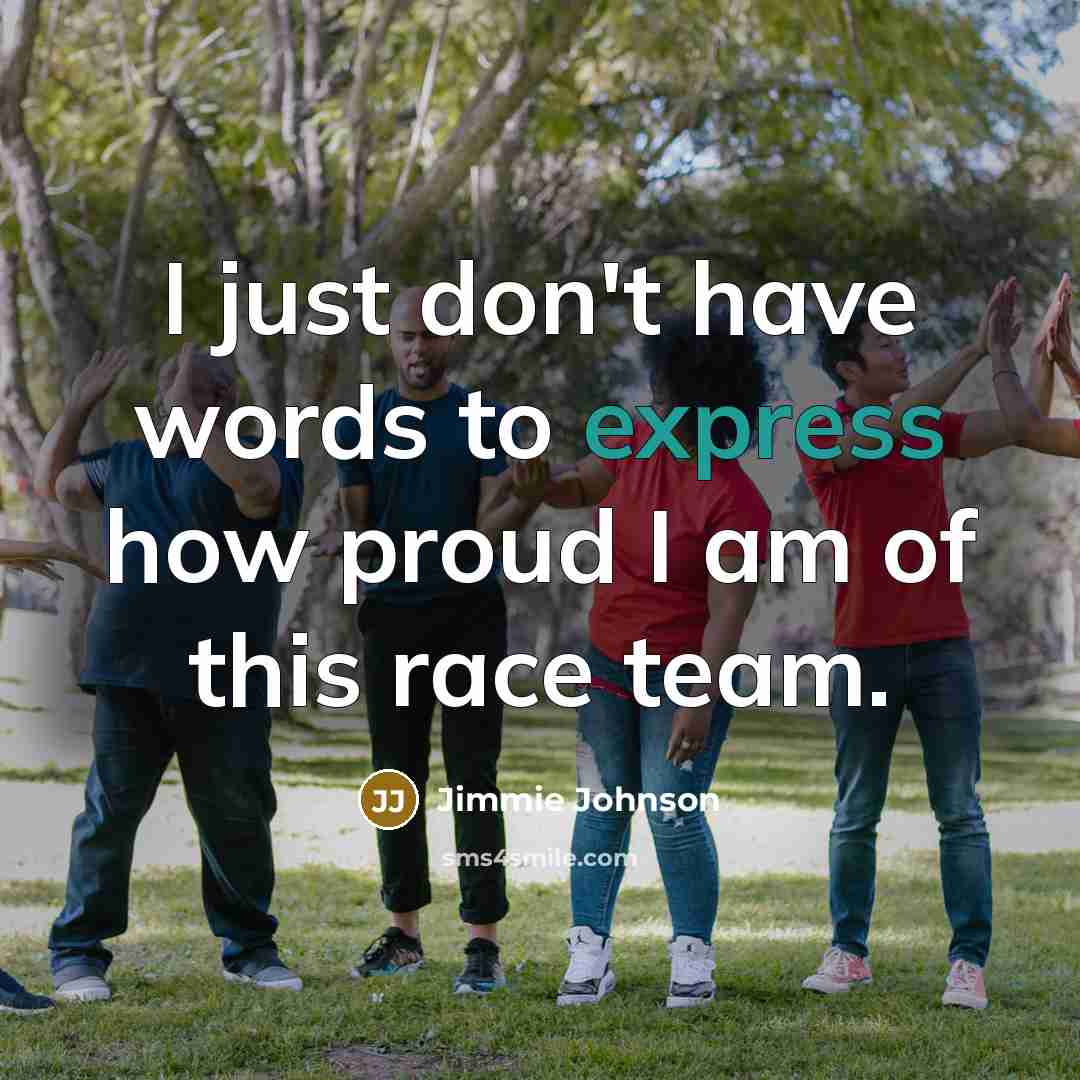 “I just don't have words to express how proud I…” quote by Jimmie Johnson