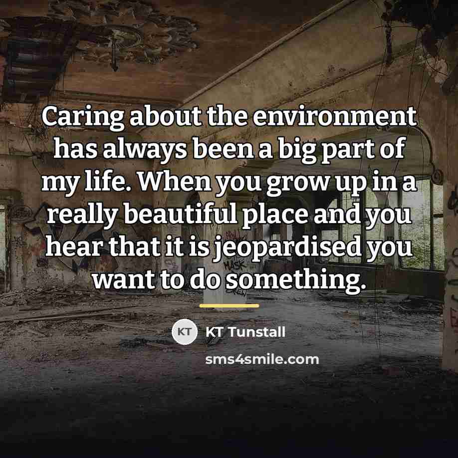 “Caring about the environment has always been a big part…” quote by KT Tunstall