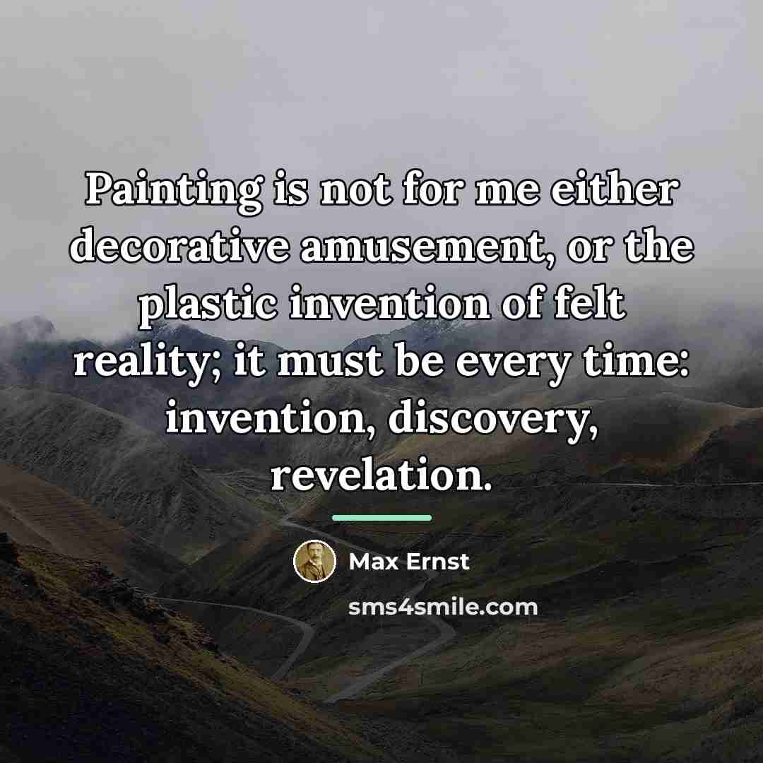 “Painting is not for me either decorative amusement, or the…” quote by Max Ernst