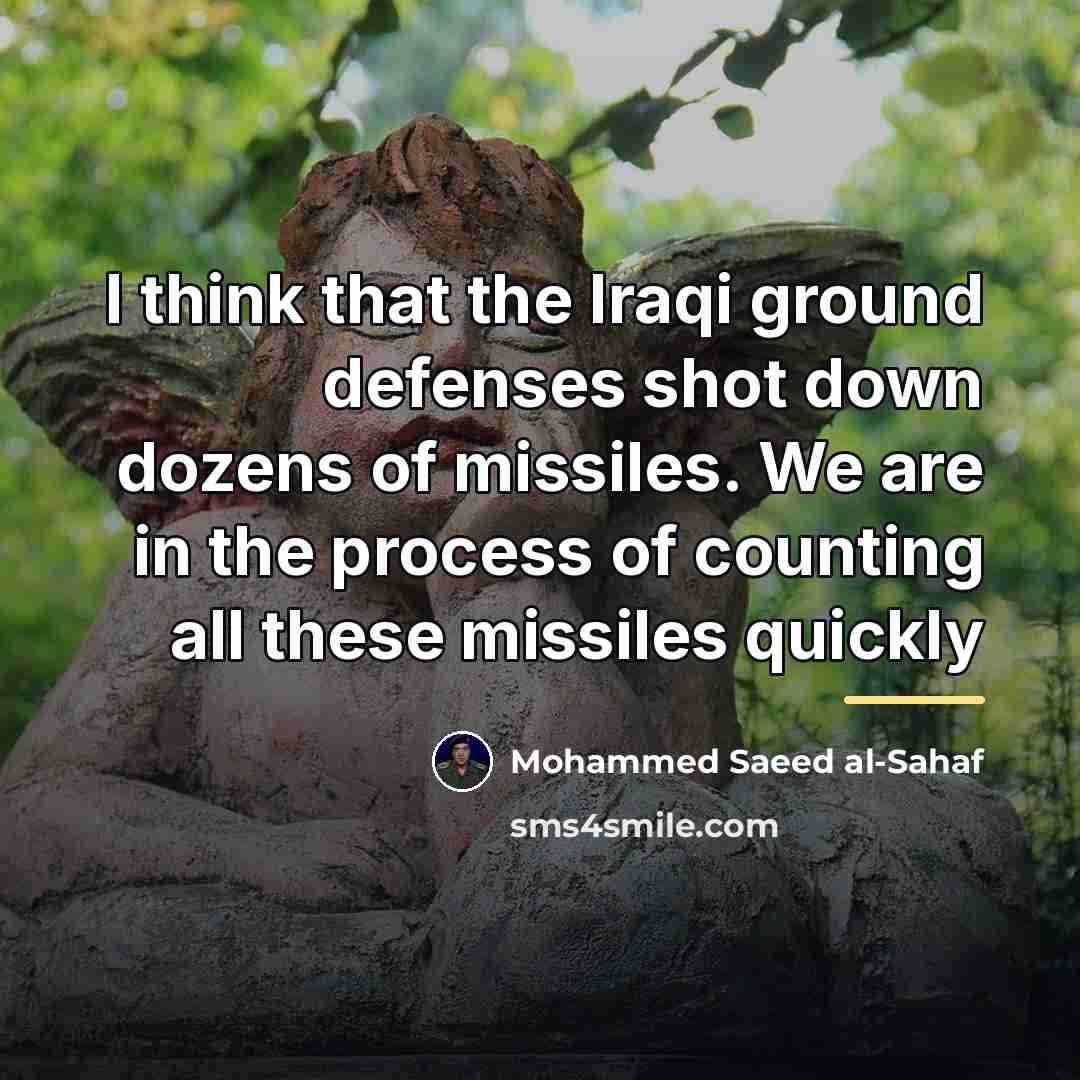 “I think that the Iraqi ground defenses shot down dozens…” quote by Mohammed Saeed al-Sahaf