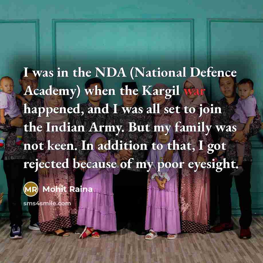 “I was in the NDA (National Defence Academy) when the…” quote by Mohit Raina