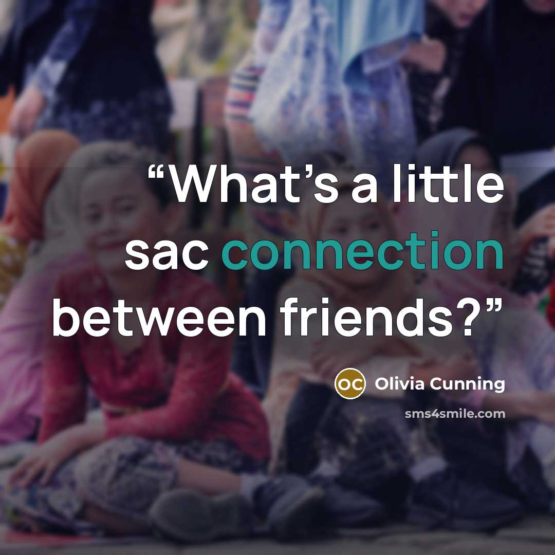 “What’s a little sac connection between friends?” quote by Olivia Cunning