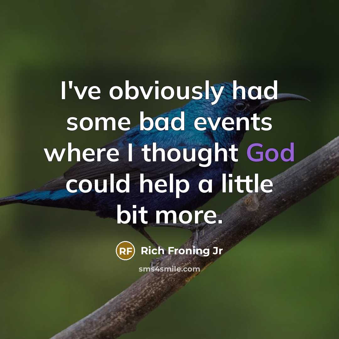 “I've obviously had some bad events where I thought God…” quote by Rich Froning Jr