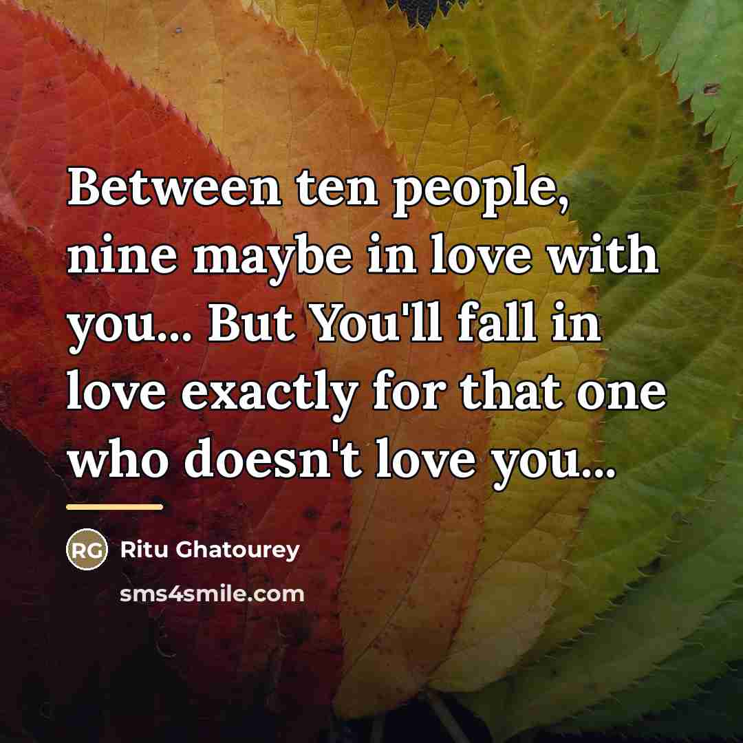 “Between ten people, nine maybe in love with you... But…” quote by Ritu Ghatourey