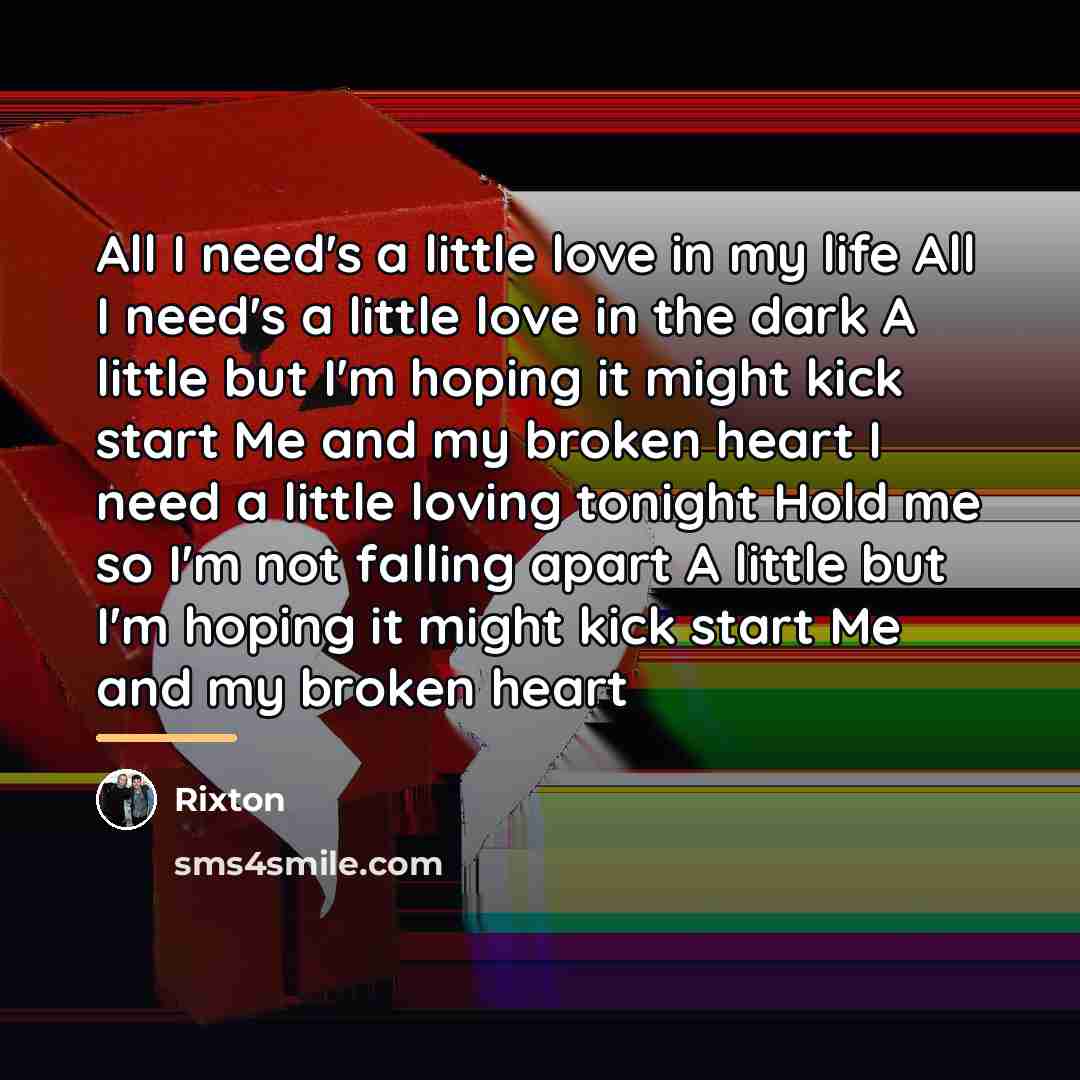 “All I need's a little love in my life All…” quote by Anonymous