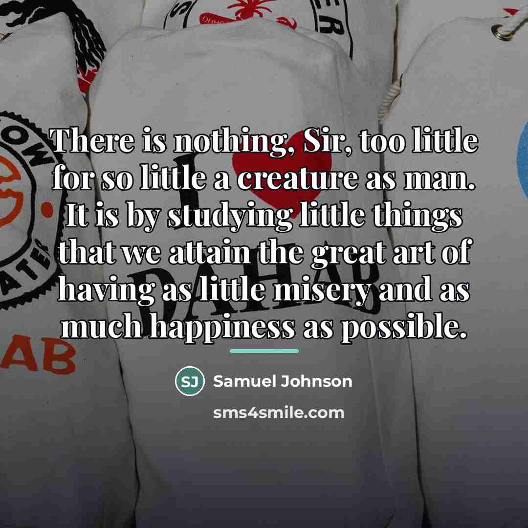 “There is nothing, Sir, too little for so little a…” quote by Samuel Johnson