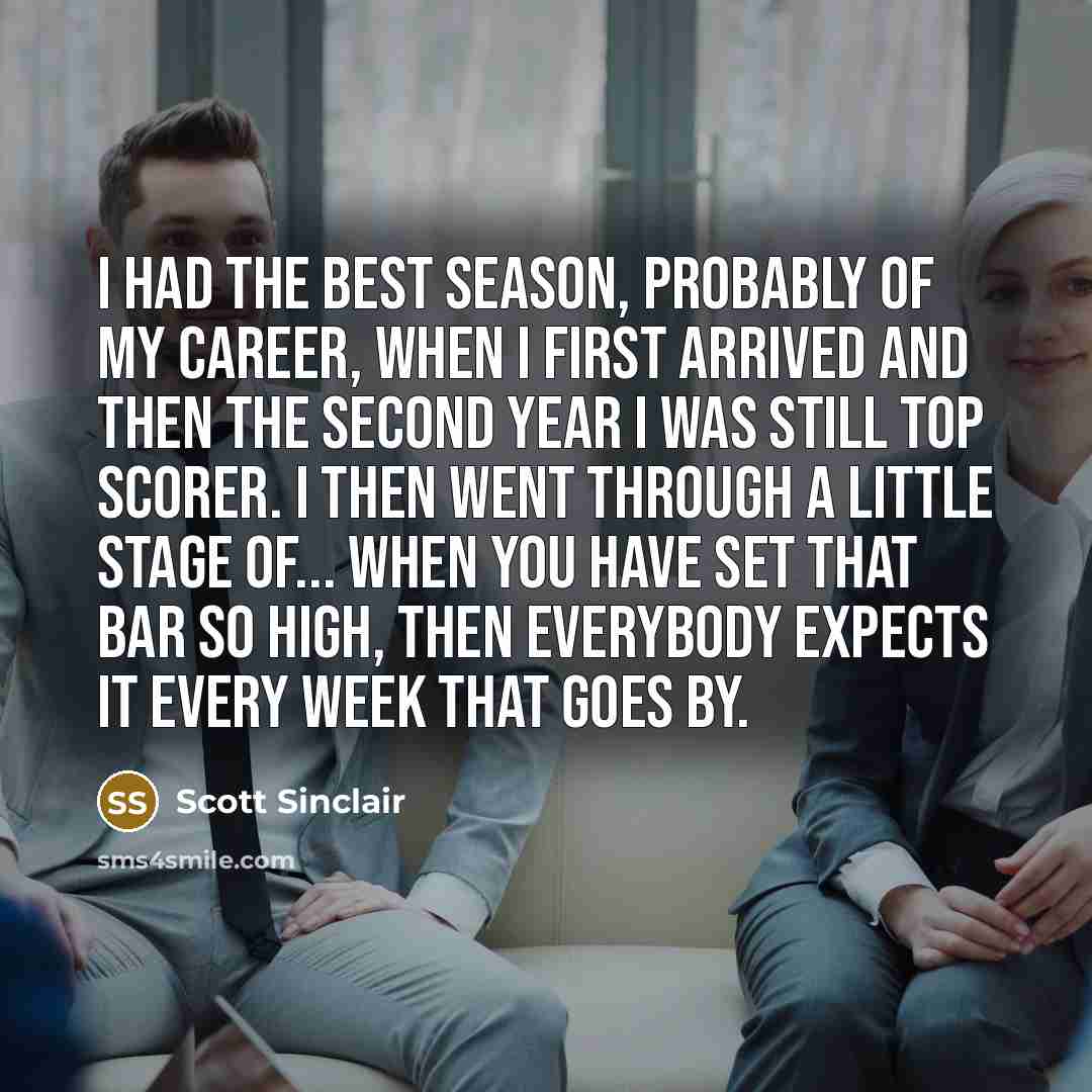 “I had the best season, probably of my career, when…” quote by Scott Sinclair