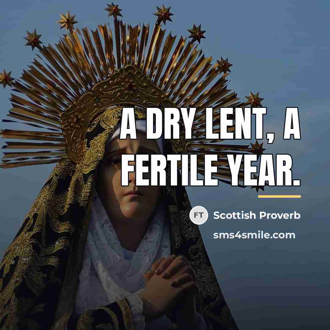 “A dry Lent, a fertile year.…” quote by Scottish Proverb