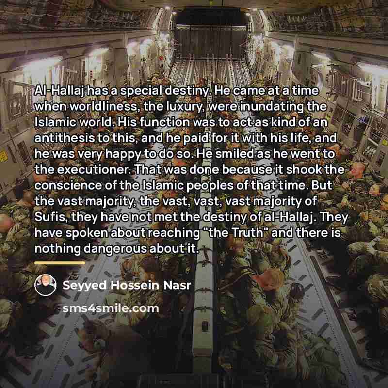 “Al-Hallaj has a special destiny. He came at a time…” quote by Seyyed Hossein Nasr
