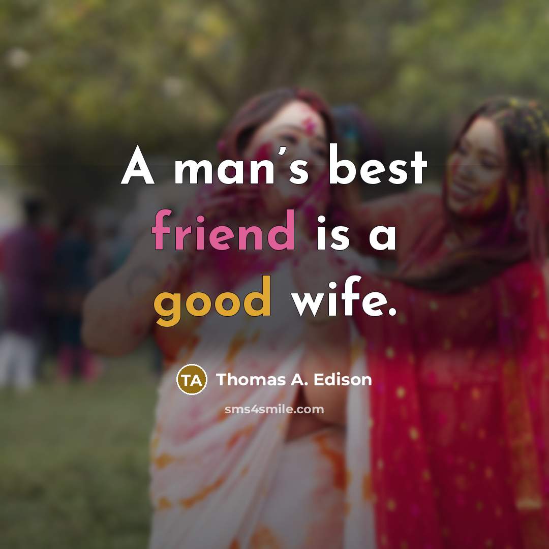 “A man’s best friend is a good wife.…” quote by Thomas A. Edison