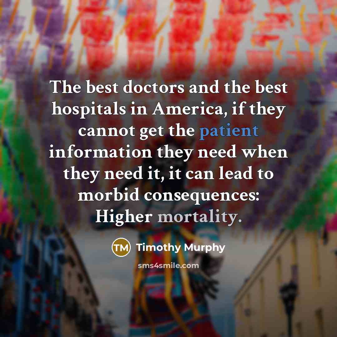 “The best doctors and the best hospitals in America, if…” quote by Timothy Murphy