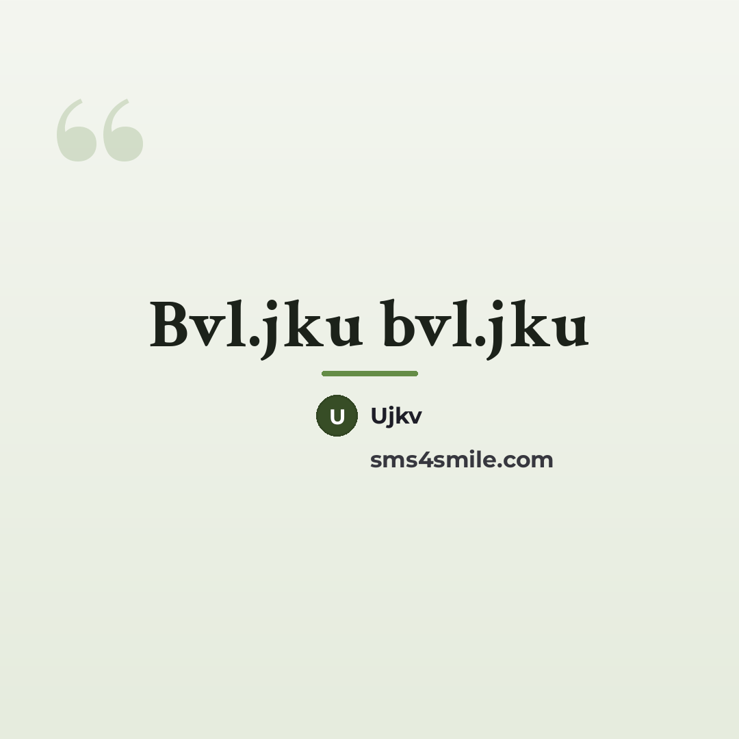 “Bvl.jku bvl.jku…” quote by Ujkv