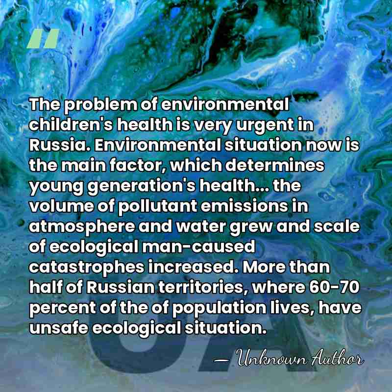 The problem of environmental children's health is very urgent in Russia. Environmental&hellip; - Maria Cherkasova