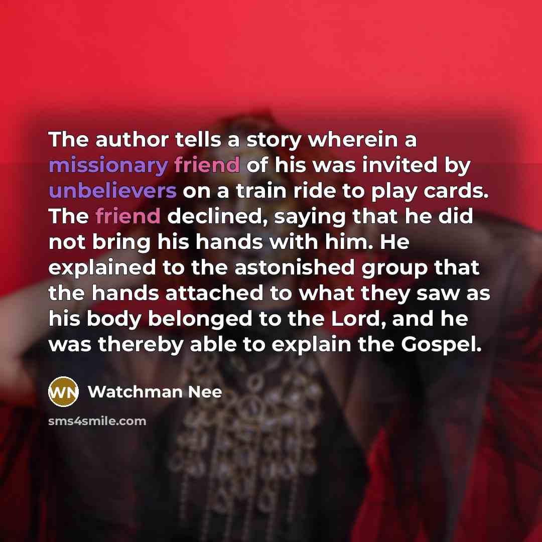 “The author tells a story wherein a missionary friend of…” quote by Watchman Nee