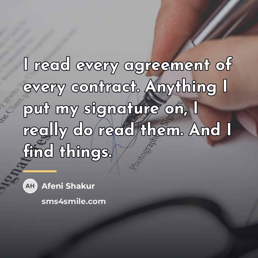 “I read every agreement of every contract. Anything I put…” quote by Afeni Shakur