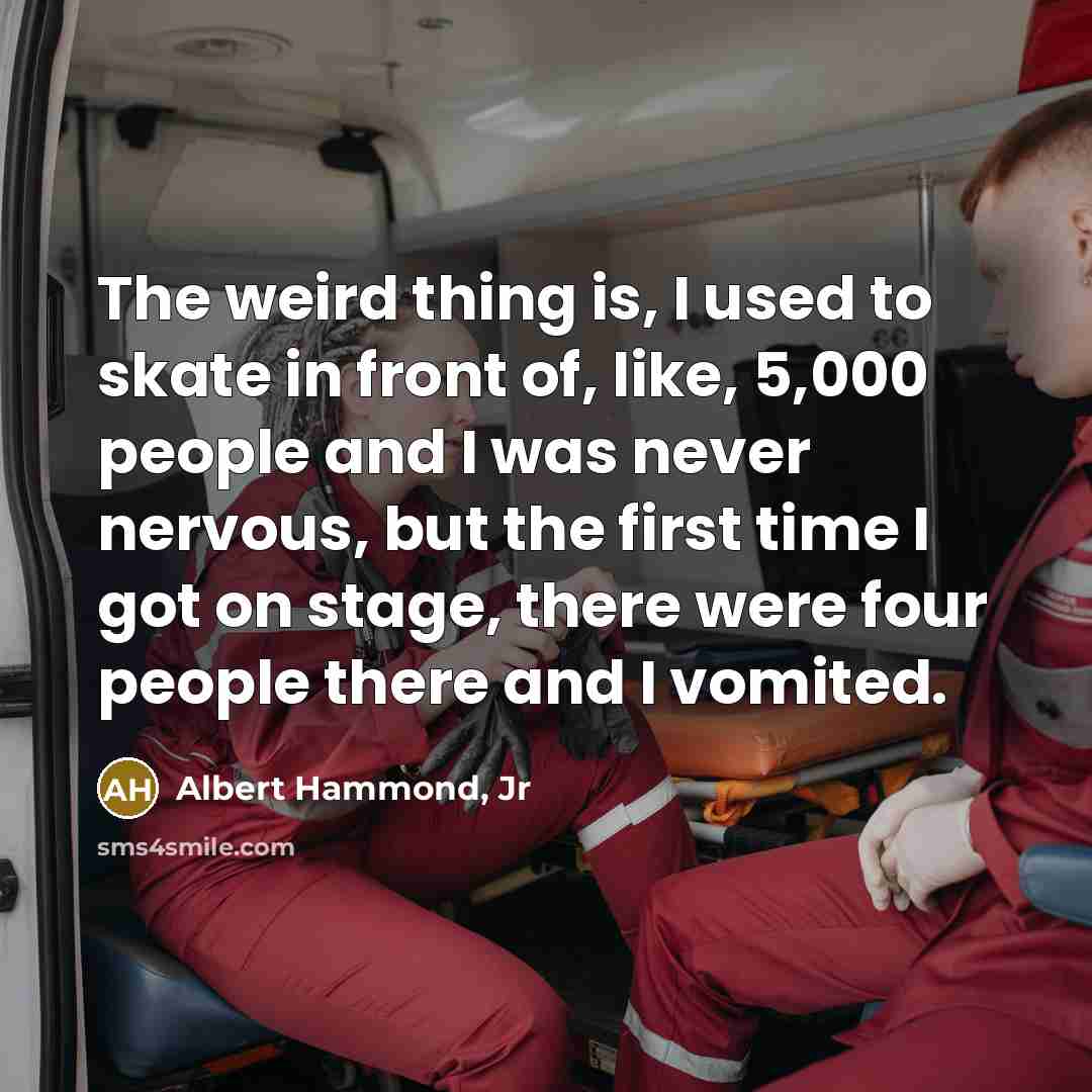 “The weird thing is, I used to skate in front…” quote by Albert Hammond, Jr