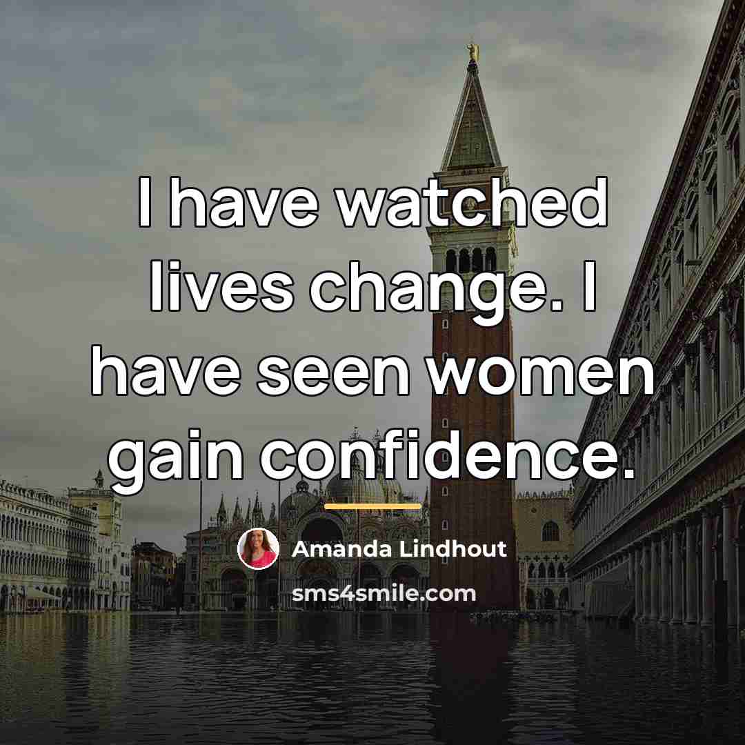 “I have watched lives change. I have seen women gain…” quote by Amanda Lindhout