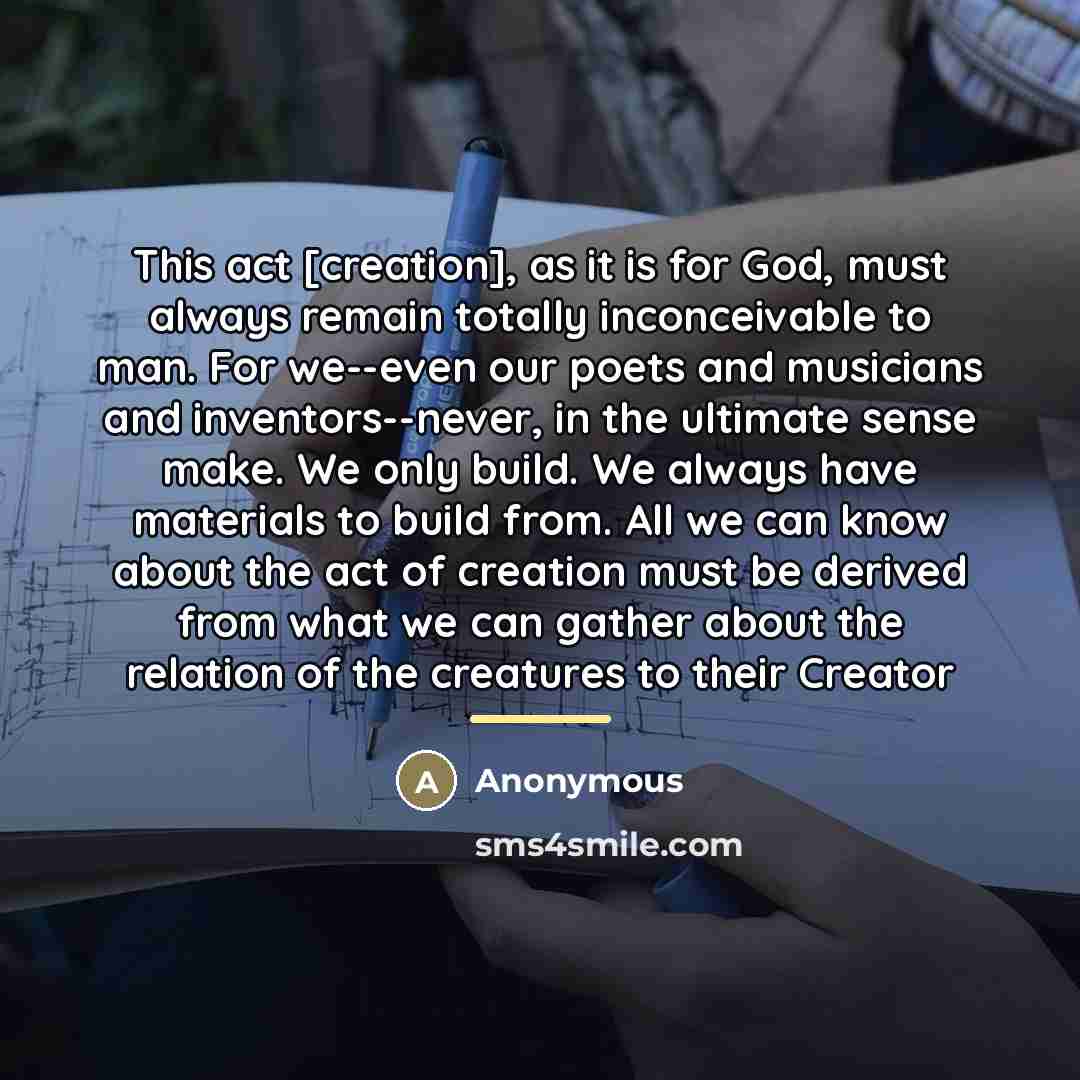 “This act [creation], as it is for God, must always…” quote by Anonymous
