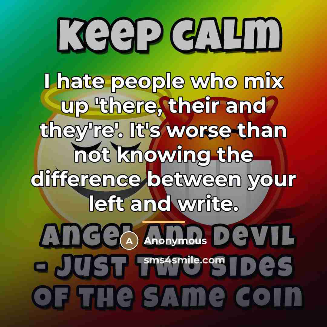 “I hate people who mix up 'there, their and they're'.…” quote by Anonymous