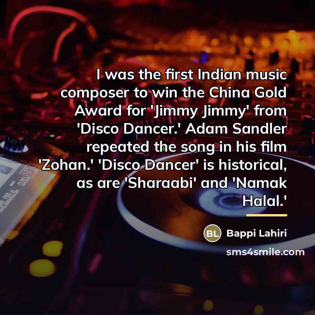 “I was the first Indian music composer to win the…” quote by Bappi Lahiri
