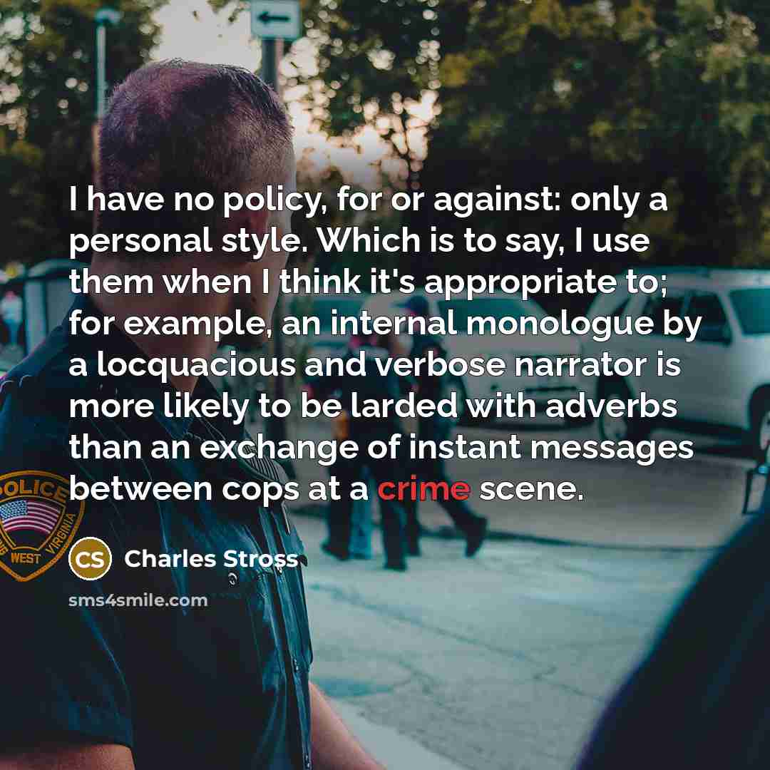 “I have no policy, for or against: only a personal…” quote by Charles Stross