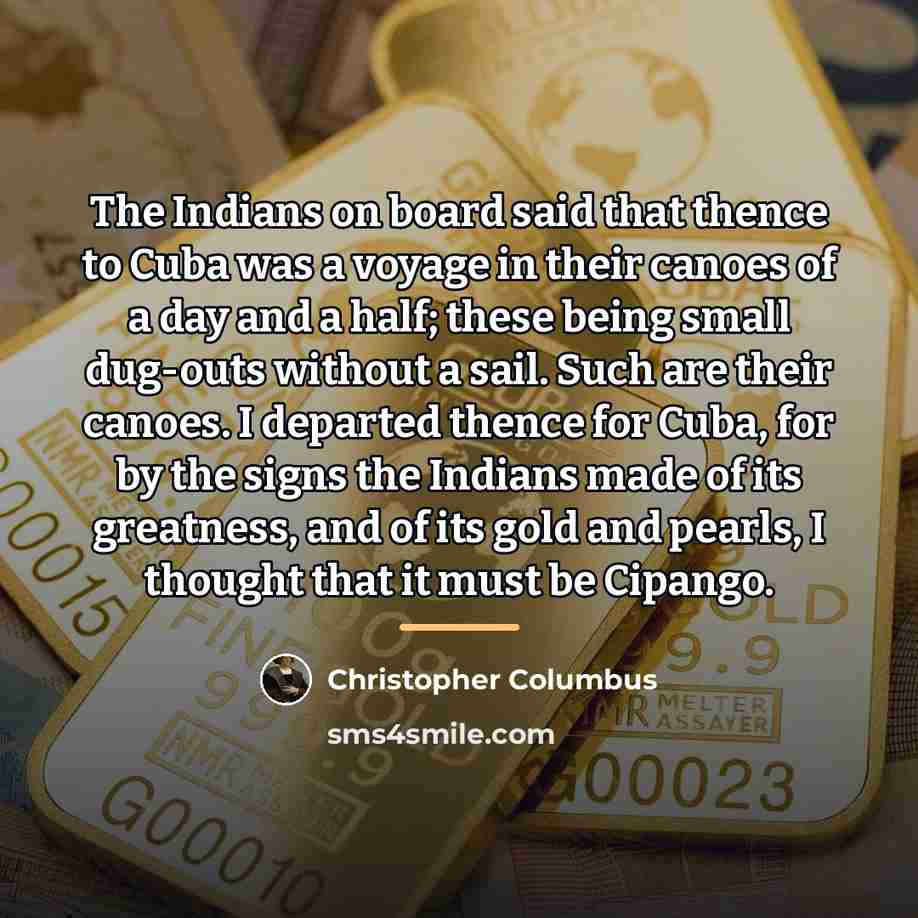“The Indians on board said that thence to Cuba was…” quote by Christopher Columbus