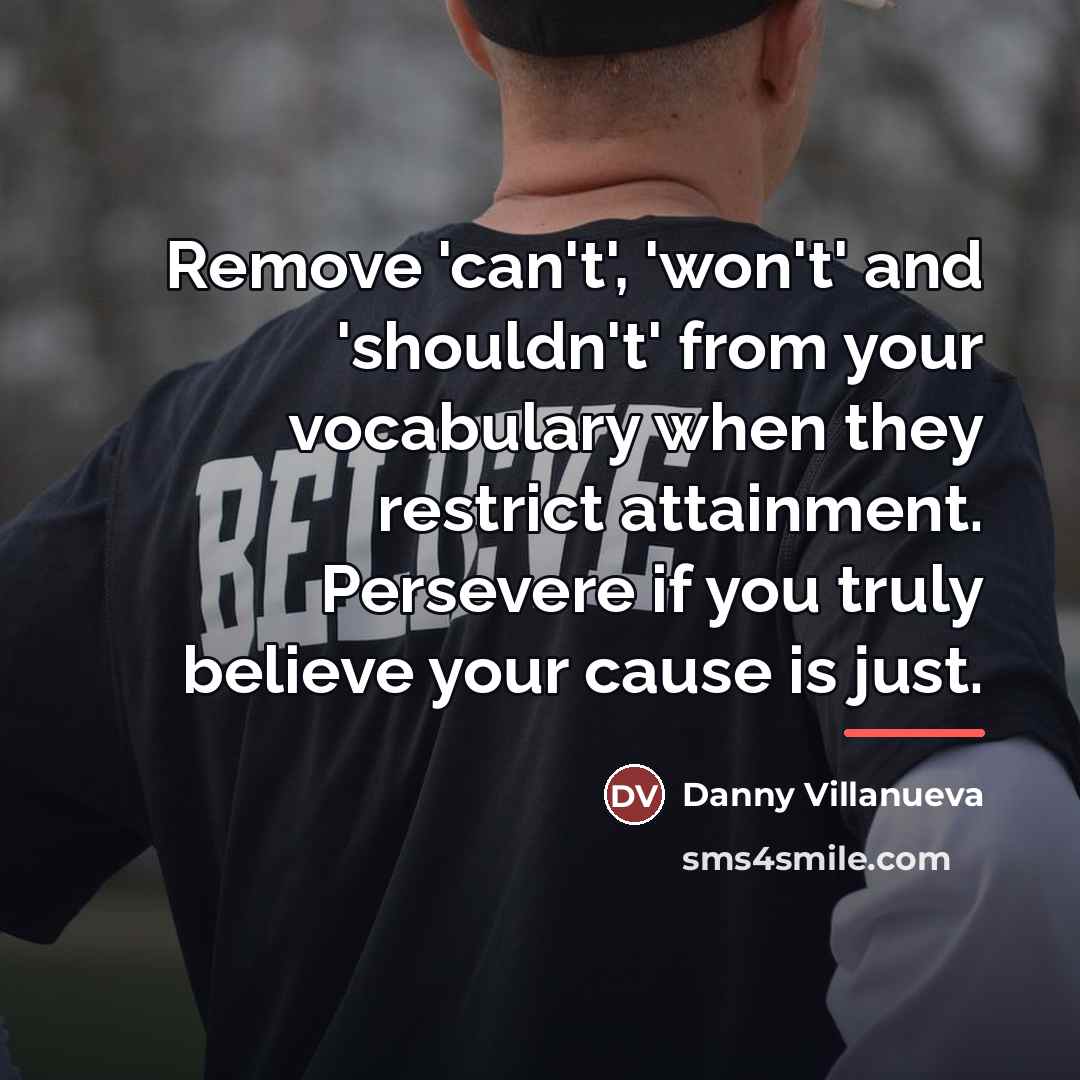 “Remove 'can't', 'won't' and 'shouldn't' from your vocabulary when they…” quote by Danny Villanueva