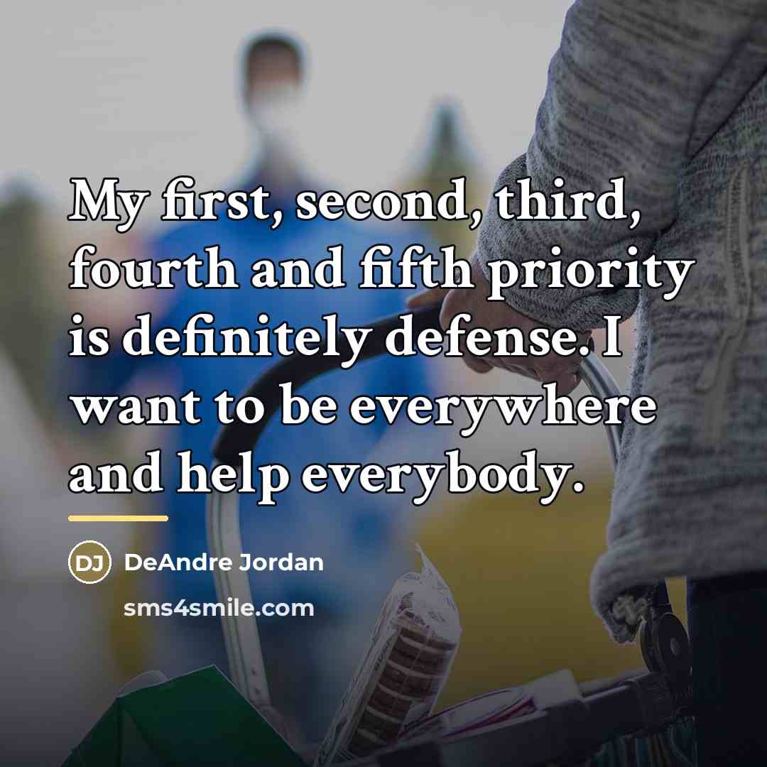 “My first, second, third, fourth and fifth priority is definitely…” quote by DeAndre Jordan
