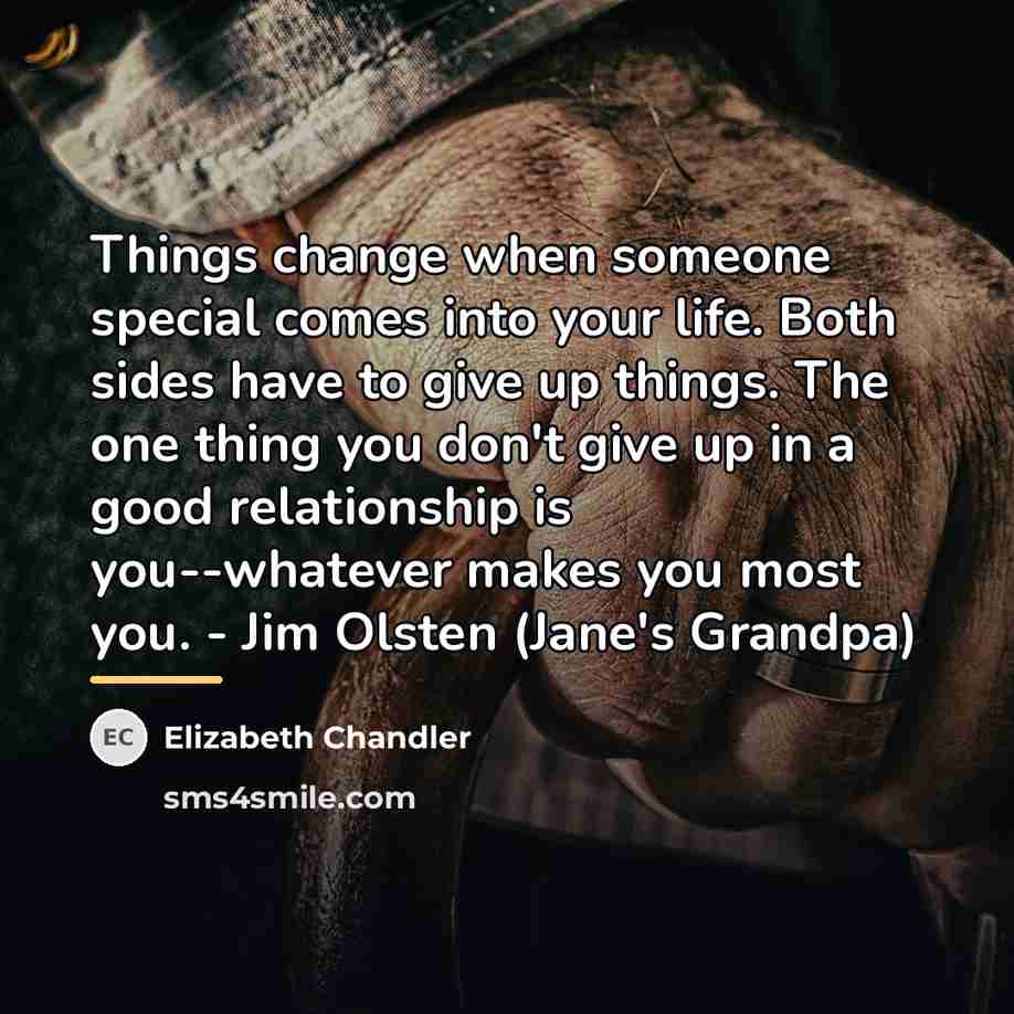 “Things change when someone special comes into your life. Both…” quote by Elizabeth Chandler