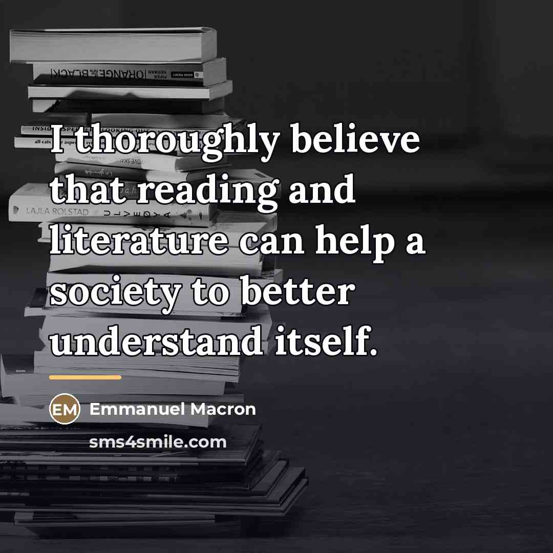 “I thoroughly believe that reading and literature can help a…” quote by Emmanuel Macron